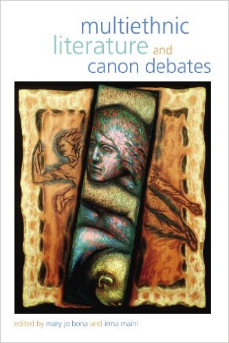 Multiethnic literature and canon debates. Mary jo Bona. Publisher SUNY Press