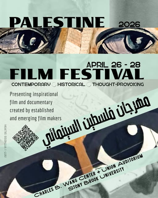 palestine-film-festival Palestine Film Festival 2026 poster featuring expressive painted eyes, April 26–28 at Charles B. Wang Center + Union Auditorium, Stony Brook University.